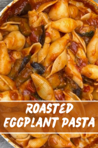 Roasted Eggplant Pasta