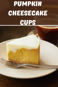 Pumpkin Cheesecake Cups
