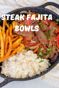 Steak Fejita Bowls