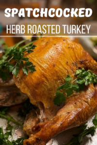 Spatchcocked Herb Roasted Turkey